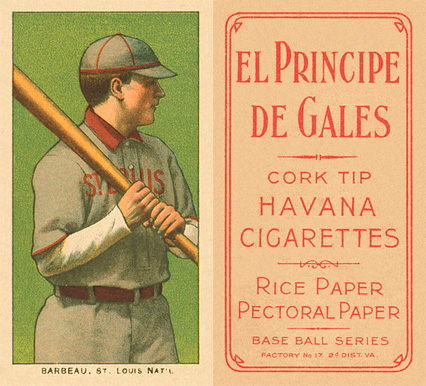 1909 White Borders El Principe De Gales Barbeau, St. Louis Nat'l #18 Baseball Card