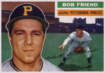 1956 Topps Bob Friend #221 Baseball Card