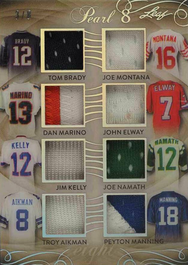 2017 Leaf Pearl 8 Relics Brady/Montana/ Marino/Elway/Kelly/Namath/Aikman/Manning #P8-01 Football Card