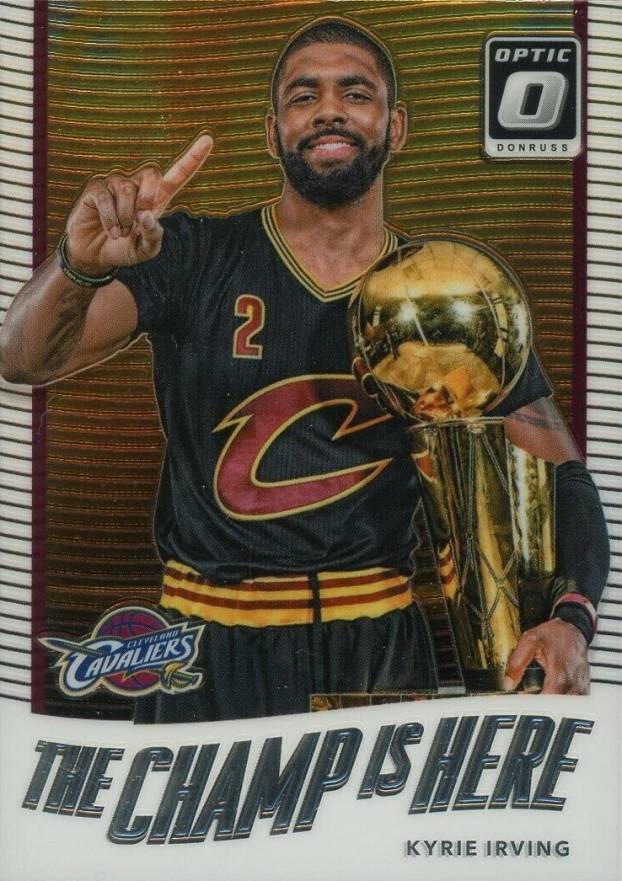 2017 Panini Donruss Optic the Champ Is Here Kyrie Irving #2 Basketball Card