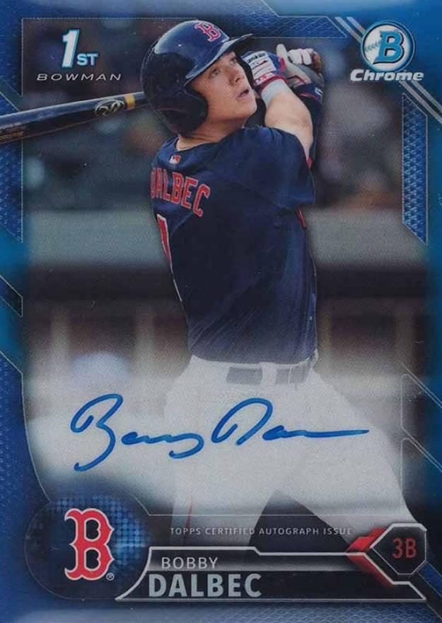 2016 Bowman Draft Chrome Draft Picks Autographs Bobby Dalbec #CDABD Baseball Card