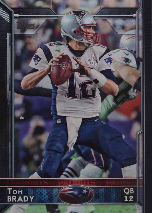 2015 Topps Tom Brady #125 Football Card